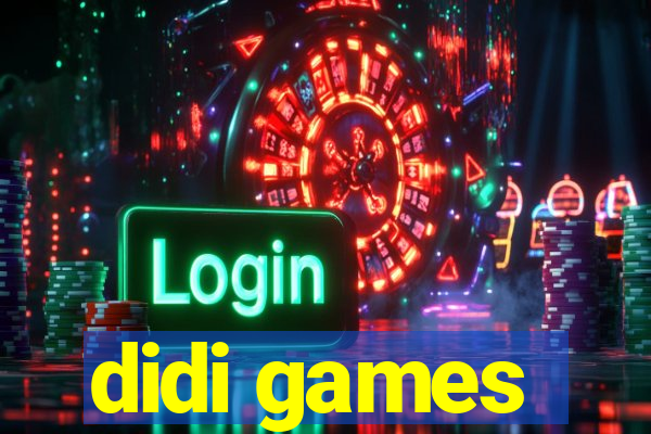 didi games